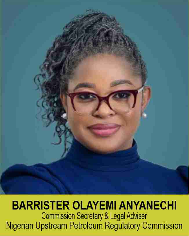 BARRISTER OLAYEMI ANYANECHI
Commission Secretary & Legal Adviser
Nigerian Upstream Petroleum Regulatory Commission 